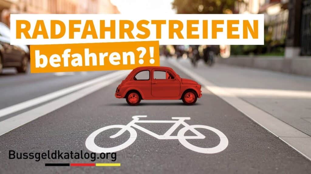 Fahrradstreifen mit dem Auto befahren: Was gilt hier eigentlich